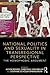 National Politics and Sexuality in Transregional Perspective: The Homophobic Argument (Sexualities in Society)