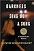 Darkness, Sing Me a Song (H...