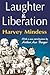 Laughter and Liberation by Harvey Mindess