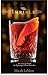 The Imbible: A Cocktail Guide for Beginning and Home Bartenders