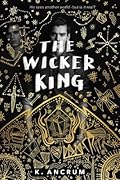 The Wicker King (The Wicker King, #1)