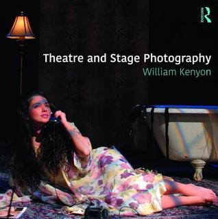 Theatre & Stage Photography: A Guide to Capturing Images of Theatre, Dance, Opera, and Other Performance Events