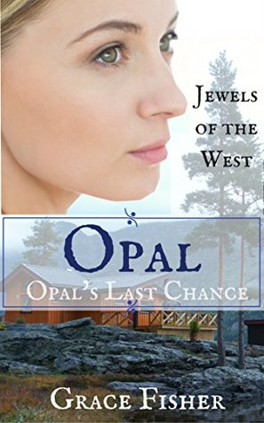 Opal's Last Chance (Jewels of the West #4)