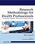 Research Methodology for Health Professionals Including Propo... by R.C. Goyal