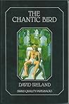 The Chantic Bird by David  Ireland