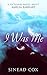 I Was Me: A fictional novel...