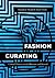 Fashion Curating: Critical Practice in the Museum and Beyond
