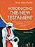 Introducing the New Testament: A Historical, Literary, and Theological Survey