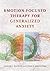 Emotion-Focused Therapy for Generalized Anxiety by Jeanne C. Watson