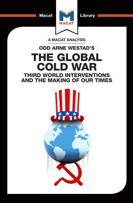 The Global Cold War: Third World Interventions And The Making Of Our Times