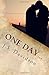One Day...