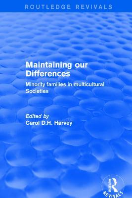 Maintaining our Differences: Minority Families in Multicultural Societies (Interdisciplinary Research Series in Ethnic, Gender and Class Relations)