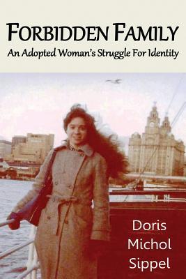 Forbidden Family: An Adopted Woman's Struggle for Identity