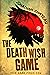 The Death Wish Game
