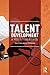 Talent Development: A Practitioner Guide
