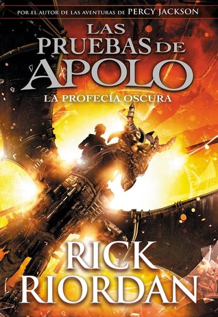 La profecía oscura (Las pruebas de Apolo, #2) by Rick Riordan
