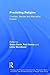 Predicting Religion: Christian, Secular and Alternative Futures (Theology and Religion in Interdisciplinary Perspective Series in Association with the BSA Sociology of Religion Study Group)