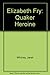 Elizabeth Fry: Quaker Heroine