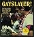 Gayslayer! The Story of How Dan White Killed Harvey Milk & Ge... by Warren Hinckle