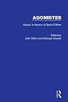 Agonistes: Essays in Honour of Denis O'Brien Agonistes: Essays in Honour of Denis O'Brien