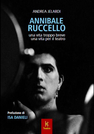 Annibale Ruccello: una vita troppo breve, una vita per il teatro