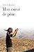 Mon coeur de père (Littérat...