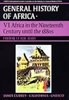 UNESCO General History of Africa, Vol. VI: Africa in the Nineteenth Century Until the 1880s