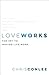 Love Works: The Key to Making Life Work