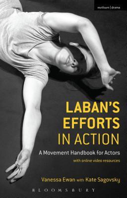 Laban's Efforts in Action: A Movement Handbook for Actors with Online Video Resources (Hardcover)