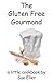 The Gluten Free Gourmand