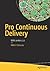 Pro Continuous Delivery: Wi...
