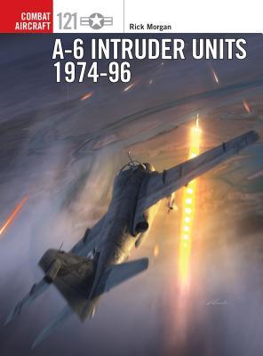 A-6 Intruder Units 1974-96 (Combat Aircraft, 121)