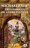 Trylleskolen og andre eventyr by Michael Ende