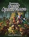 Frostgrave: Ghost Archipelago: Fantasy Wargames in the Lost Isles
