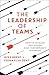 The Leadership of Teams: Ho...