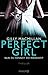 Perfect Girl: Nur du kennst die Wahrheit