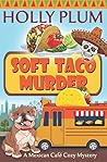 Soft Taco Murder (Mexican Cafe Mystery #6)