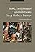 Food, Religion and Communities in Early Modern Europe (Cultures of Early Modern Europe)