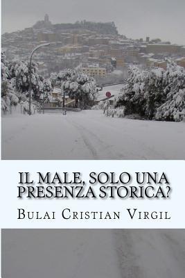 Il male, solo una presenza storica? (Filosofi, Religion) (Italian Edition)