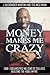 Money Makes Me Crazy by J. Alexander Martin