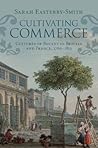 Cultivating Commerce: Cultures of Botany in Britain and France, 1760–1815 (Science in History)