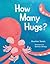 How Many Hugs? by Heather Swain