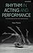 Rhythm in Acting and Perfor...