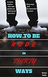 HOW TO BE RUDE IN...