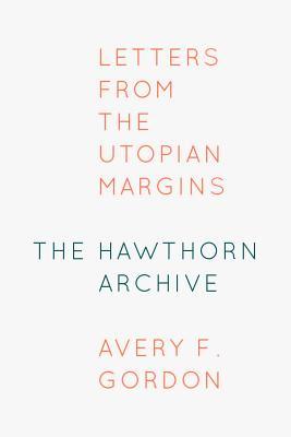 The Hawthorn Archive: Letters from the Utopian Margins