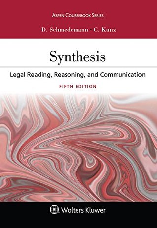 Synthesis: Legal Reading, Reasoning, and Communication (Aspen Coursebook Series)