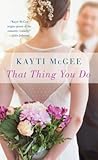 That Thing You Do by Kayti McGee