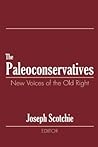 The Paleoconservatives by Joseph Scotchie