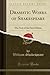 Dramatic Works of Shakespeare, Vol. 1: The Text of the First Edition