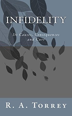 Infidelity: Its Causes, Consequences and Cure